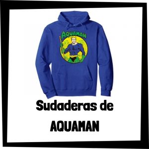 Las mejores sudaderas de Aquaman de DC - Sudaderas baratas de Aquaman - Comprar sudadera de Aquaman