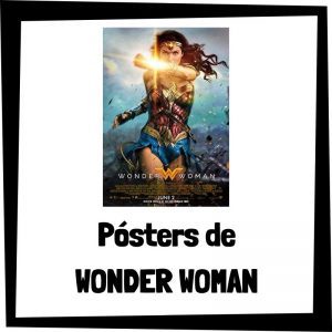 Pósters de Wonder Woman - Los mejores pósteres y carteles de Wonder Woman de DC