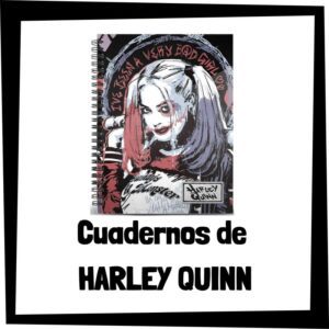 Cuadernos de Harley Quinn - Los mejores cuadernos y libretas de Harley Quinn de DC