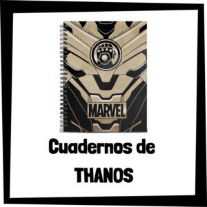 Cuadernos de Thanos - Los mejores cuadernos y libretas de Thanos de Marvel