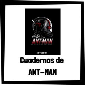 Cuadernos de Ant-man - Los mejores cuadernos y libretas de Ant-man de Marvel