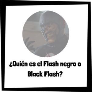 Lee más sobre el artículo ¿Quién es el Flash Negro o Black Flash?