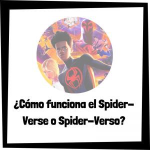 Como Funciona El Spider Verse O Spider Verso