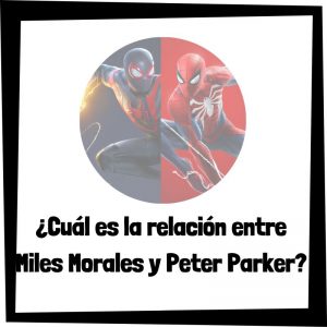 Cuál es la relación entre Miles Morales y Peter Parker
