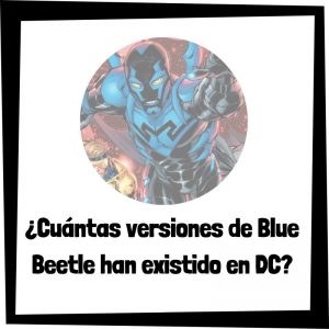 Lee más sobre el artículo ¿Cuántas versiones de Blue Beetle han existido en DC?