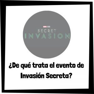 Lee más sobre el artículo ¿De qué trata el evento de Invasión Secreta – Secret Invasion?