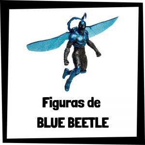 Lee más sobre el artículo Figuras de Blue Beetle