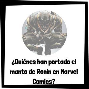 Quiénes Han Portado El Manto De Ronin En Marvel Comics