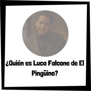 Lee más sobre el artículo ¿Quién es Luca Falcone de El Pingüino?