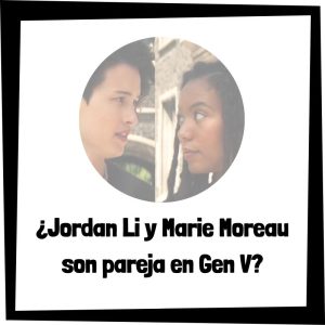 Jordan Li Y Marie Moreau Son Pareja En Gen V