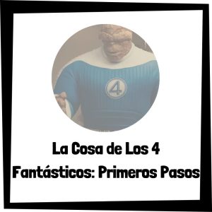 Lee más sobre el artículo ¿Quién es la Cosa de Los 4 Fantásticos: Primeros Pasos?